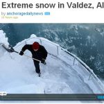 Extreme snow in Valdez, Alaska