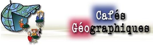 Annonce des prochains Cafés géographiques de la saison 2011 – 2012