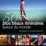 Les 50 plus beaux itinéraires autour du monde