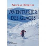 Nicolas Dubreuil, aventurier des glaces