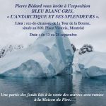 EXPOSITION « BLEU BLANC GRIS, L’ANTARCTIQUE ET SES SPLENDEURS » A MONTREAL