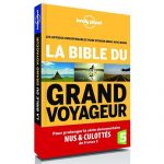 La Bible du Grand Voyageur ou comment voyager mieux avec moins !