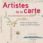 Artistes de la Carte ou comment des aventuriers, des artisans et des artistes dessinent le monde