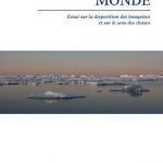 Livre : Le Nouveau Monde, Regard Sur la Disparition des Banquises et Sur le Sens des Choses, de Emmanuel Hussenet