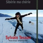 Livre : Sylvain Tesson – Sibérie ma chérie – 20 ans de fascination