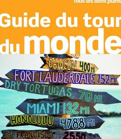 Tout ce qu’il faut savoir pour préparer son Tour du Monde