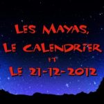 Les Mayas, le calendrier et le 21-12-2012