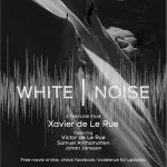 WHITE NOISE (en entier), le dernier film de Xavier de le Rue