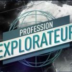 PROFESSION : EXPLORATEUR