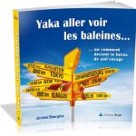 Yaka aller voir les baleines… ou comment devenir le héros de son voyage