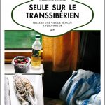 Seule sur le Transsibérien, Mille et une vies de Moscou à Vladivostok