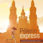 Pèlerin Express – Les Chemins de Compostelle en courant
