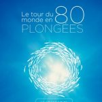 Un Tour du Monde en 80 plongées