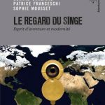 Le regard du singe : Esprit d’aventure et modernité