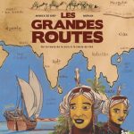 Carnet de Voyage : Les grandes routes – De la route de la soie à la route du thé