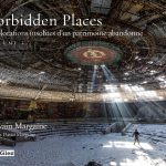 [LIVRE URBEX] Forbidden places 2 : Explorations insolites d’un patrimoine oubli