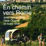 En chemin vers Rome, avec nos enfants, l’âne Octave et notre rêve : le nouveau livre d’Edouard Cortès