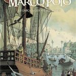 Parution de la nouvelle BD d’aventure sur Marco Polo dans la collection Explora de Glénat dirigé par Christian Clot