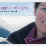 L’aventure au féminin : Passage du Nord-Ouest en kayak et en solitaire