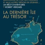 La dernière île au trésor – Un récit d’aventures de Robert Vergnes