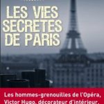 Connaissez-vous les vies secrètes de Paris ?