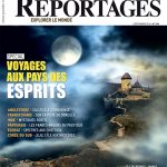 Prêts pour l’aventure ? Voyagez aux pays des esprits dans le dernier No de Grands Reportages (Sept 2014)