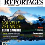 Nouvelle-Zélande, terre sauvage, avec le magazine Grands Reportages