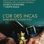 Le retour de notre Indiana Jones français, à la recherche de l’or des Incas