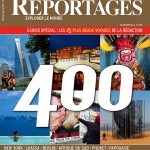 Grands Reportages – Explorer le monde : Numéro Collector 400 !!!