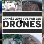 L’année 2014 vue par les drones