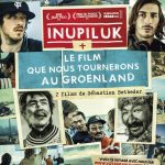 Inupiluk, le film que nous tournerons au Groenland avec l’explorateur polaire Nicolas Dubreuil