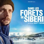 Sortie du film « Dans les forêts de Sibérie » avec Raphaël Personnaz dans les pas de Sylvain Tesson