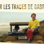 Découvrez le film « Gabriel et la Montagne », l’histoire vraie de Gabriel Buchmann et de son ultime périple sur 4 territoires sublimes d’Afrique de l’Est