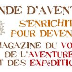 Le site « Un Monde d’Aventures » s’enrichit et devient le magazine en ligne du Voyage, de l’Aventure et des Expéditions