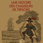 Une histoire des chasseurs de trésors