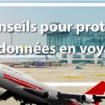 21 conseils pour protéger ses données en voyage