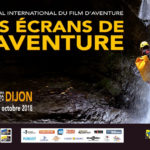 Programmation de la 27e édition du Festival international du film d’aventure LES ECRANS DE L’AVENTURE 2018 de Dijon