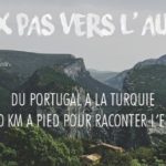 Deux Pas Vers l’Autre – Une Traversée de l’Europe à pied Du Portugal jusqu’à Istanbul sur 10 000km