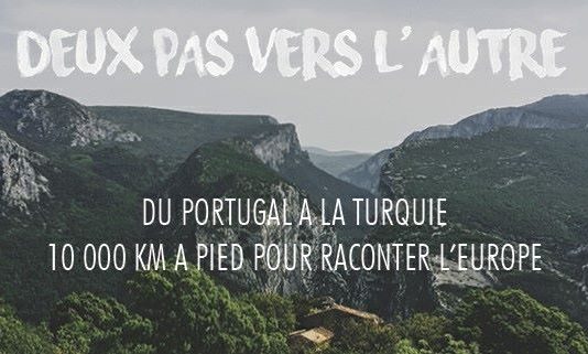 Deux Pas Vers l’Autre – Une Traversée de l’Europe à pied Du Portugal jusqu’à Istanbul sur 10 000km