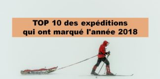 Les 10 expéditions qui ont marqué l’année 2018