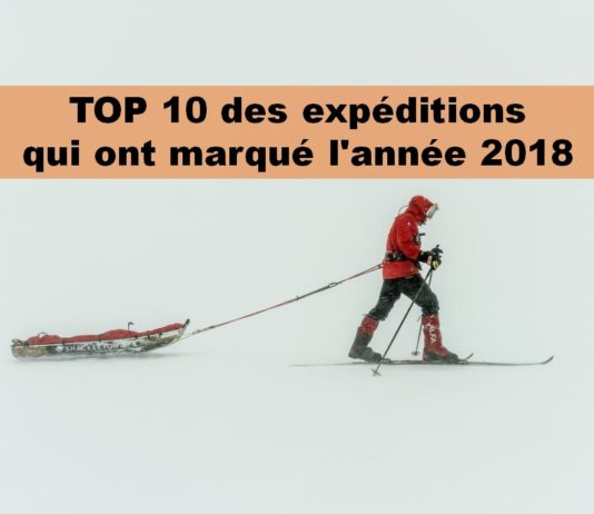 Les 10 expéditions qui ont marqué l’année 2018