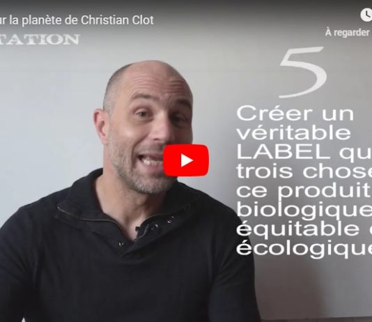 Grand Débat : 8 propositions de Christian Clot pour la planète et l’environnement