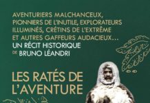 Les ratés de l’aventure : aventuriers malchanceux, pionniers de l’inutile, explorateurs illuminés, baroudeurs maladroits, crétin de l’extrême et autres gaffeurs audacieux