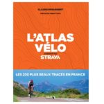 L’Atlas Vélo augmenté avec Strava : les 250 itinéraires les plus beaux de France