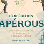 L’EXPEDITION LAPEROUSE : Une aventure humaine et scientifique autour du monde