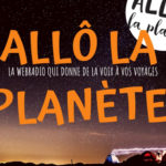 Allô La Planète, la webradio a besoin de vous !