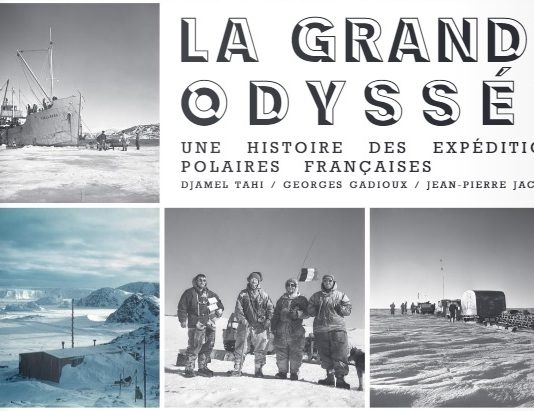 La grande odyssée : une histoire des expéditions polaires françaises