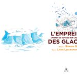 L’empreinte des glaces, un carnet de voyage sur l’astrolabe