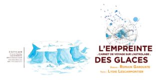 L’empreinte des glaces, un carnet de voyage sur l’astrolabe
